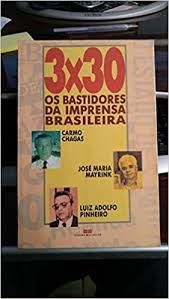 Livro 3x30 os Bastidores da Imprensa Brasileira Autor Chagas, Carmo (1992) [usado]