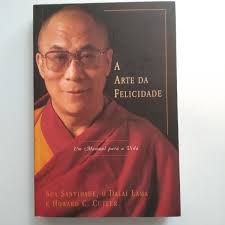 Livro a Arte da Felicidade : um Manual para a Vida Autor Lama, Dalai (2000) [usado]