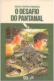 Livro o Desafio do Pantanal (série Vaga-lume) Autor Franco, Silvia Cintra (1991) [usado]