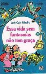 Livro Essa Vida sem Fantasmas Nao Tem Graça Autor Ribeiro, Lais Carr (1997) [usado]