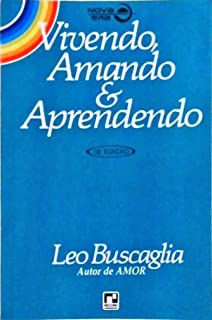 Livro Vivendo, Amando e Aprendendo Autor Buscaglia, Leo (2000) [usado]