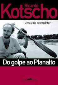Livro Uma Vida de Repórter: do Golpe ao Planalto Autor Kkotscho, Ricardo (2006) [usado]