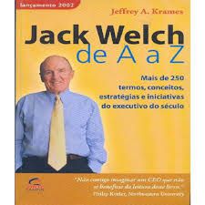 Livro Jack Welch de a a Z - Mais de 250 Termos, Conceitos, Estratégias e Iniciativas do Executivo do Século Autor Krames, Jeffrey A. (2001) [usado]