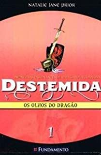 Livro Destemida 1: os Olhos do Dragão Autor Prior, Natalie Jane (2006) [usado]