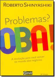 Livro Problemas? Oba! Autor Shinyashiki, Roberto (2011) [seminovo]