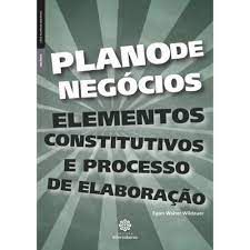 Livro Planos de Négocios: Elementos Constitutivos e Processo de Elaboração Autor Wildauer, Egon Walter (2012) [usado]