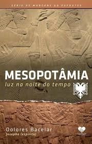 Livro Mesopotâmia: Luz na Noite do Tempo Autor Bacelar, Dolores (2017) [usado]