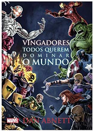Livro Vingadores: Todos Querem Dominar o Mundo Autor Abnett, Dan (2015) [seminovo]