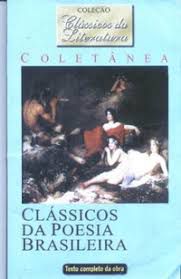 Livro Clássicos da Poesia Brasileira - Coletânea ( Coleção Clássicos da Literatura) Autor Autor Desconhecido [usado]