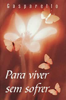 Livro para Viver sem Sofrer Autor Gasparetto (2002) [usado]
