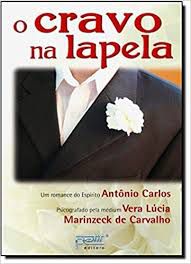 Livro Cravo na Lapela, o Autor Carvalho, Vera Lúcia Marinzeck de (2010) [usado]
