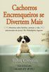 Livro Cachorros Encrenqueiros Se Divertem Mais Autor Grogan, John (2008) [usado]