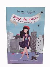 Livro Depois dos Quinze: Quando Tudo Começou a Mudar Autor Vieira, Bruna (2014) [usado]