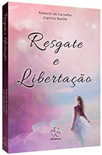 Livro Resgate e Libertação Autor Carvalho, Roberto de (2020) [usado]