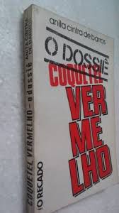 Livro Coquetel Vermelho: o Dossiê Autor Barros, Anita Cintra de (1983) [usado]