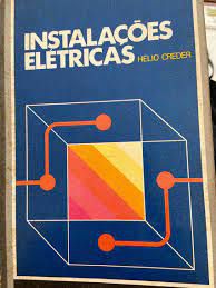 Livro Instalações Elétricas Autor Creder, Hélio (1978) [usado]