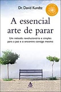 Livro Essencial Arte de Parar, a Autor Kundtz, Dr. David (2005) [usado]