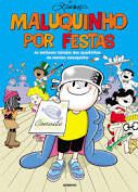 Livro Maluquinho por Festas: as Melhores Baladas dos Quadrinhos do Menino Maluquinho Autor Ziraldo (2009) [usado]