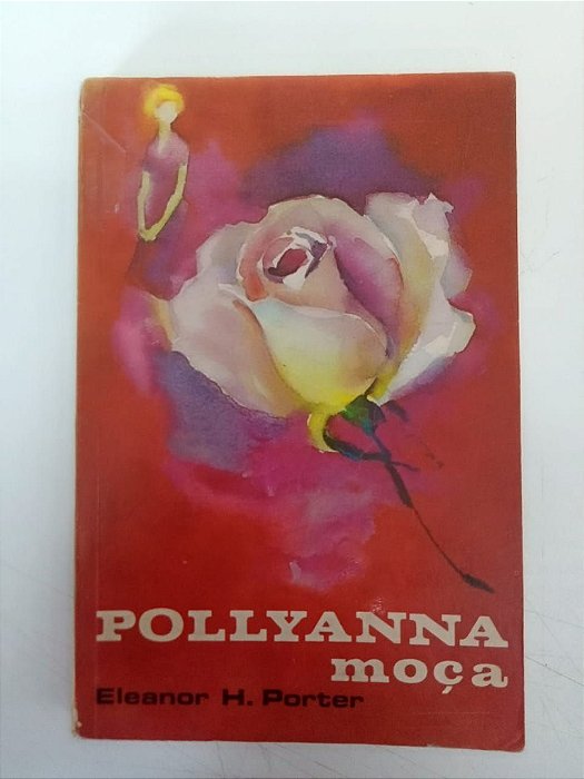 Livro Pollyanna Moça Autor Porter, Eleanor (1972) [usado]