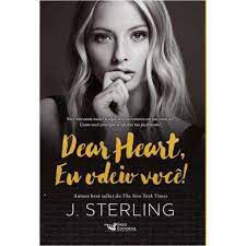 Livro Dear Heart, Eu Odeio Você! Autor Sterling, J. (2017) [usado]