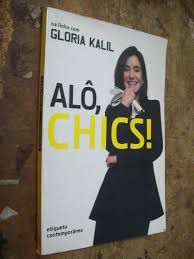 Livro Alô Chics! Etiqueta Contemporânea Autor Kalil, Glória (2008) [usado]