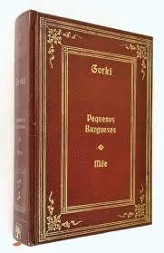 Livro Pequenos Burgueses - Mãe Autor Górki, Máximo (1982) [usado]