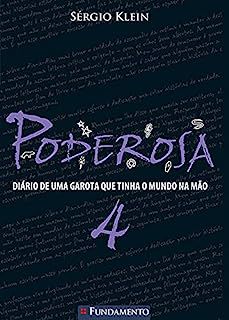 Livro Poderosa 4 - Diário de Uma Garota que Tinha o Mundo na Mão Autor Klein, Sérgio (2010) [usado]