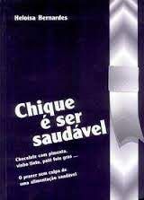 Livro Chique e Ser Saudavel Autor Bernardes, Heloisa (2003) [usado]
