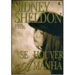 Livro Se Houver Amanhã Autor Sheldon, Sidney (1997) [usado]