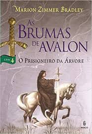 Livro as Brumas de Avalon Livro 4 - o Prisioneiro da Árvore Autor Bradley, Marion Zimmer (2008) [usado]