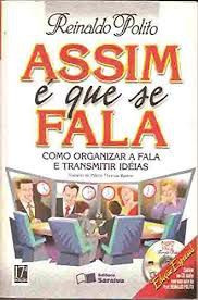 Livro Assim é que Se Fala: Como Organizar a Fala e Transmitir Idéias Autor Polito, Reinaldo (1999) [usado]