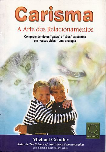 Livro Carisma: a Arte dos Relacionamentos Autor Grinder, Michael (2007) [usado]
