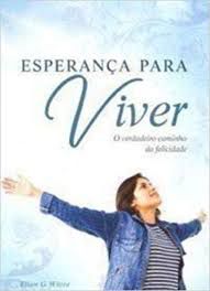 Livro Esperança para Viver Autor White, Ellen G. (2007) [usado]