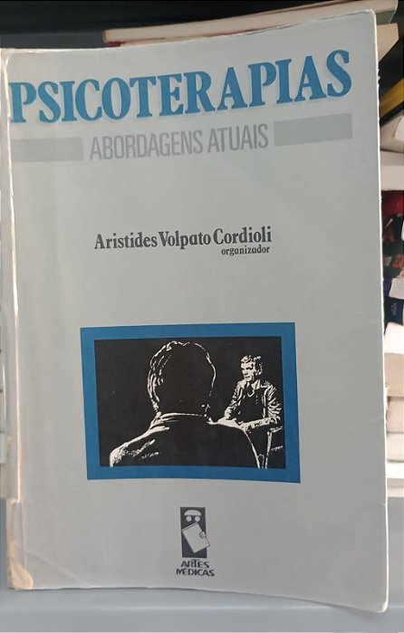 Livro Psicoterapias - Abordagens Atuais Autor Cordiolo, Aristides Volpato (1993) [usado]