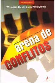Livro Quando Nossas Decisões Transformam a Vida em Uma Arena de Conflitos Autor Balbo, Welligton (2009) [usado]