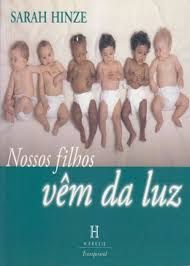 Livro Nossos Filhos Vêm da Luz Autor Hinze, Sarah (2002) [usado]