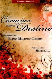 Livro Coracoes sem Destino Autor Coelho, Eliana Machado (2009) [usado]