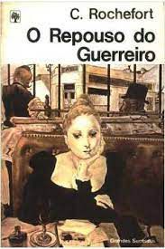 Livro Repouso do Guerreiro, o Autor Rochefort, Christiane (1980) [usado]