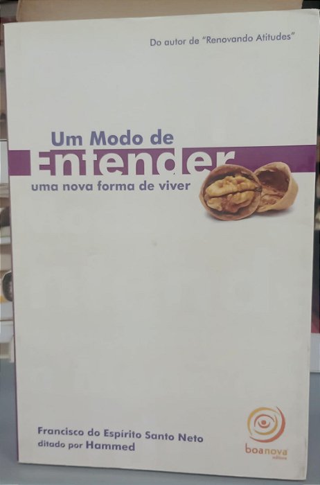 Livro um Modo de Entender: Uma Nova Forma de Viver Autor Neto, Francisco do Espírito Santo (2004) [usado]