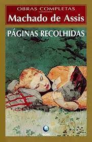 Livro Páginas Recolhidas- Coleção Obras Completas de Machado de Assis Autor Assis, Machado de (1997) [usado]