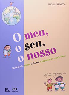 Livro o Meu, o Seu, o Nosso- Refletindo sobre Atitudes e Espaços de Convivência Autor Iacocca, Michele (2018) [usado]
