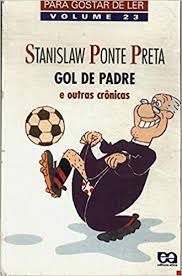 Livro para Gostar de Ler 23 - Gol de Padre e Outras Crônicas Autor Preta, Stanislaw Ponte (1999) [usado]
