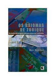 Livro os Axiomas de Zurique Autor Gunther, Max (2007) [seminovo]