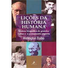 Livro Lições da História Humana Autor Balbo, Wellington (2007) [usado]