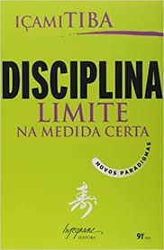 Livro Disciplina, Limite na Medida Certa - Novos Paradigmas Autor Tiba, Içami (2006) [usado]