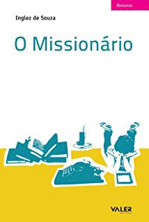 Livro o Missionário Autor Souza, Inglez de (2010) [usado]