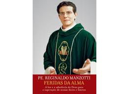 Livro Feridas da Alma - a Luz e a Sabedoria de Deus para a Superação de Nossas Dores e Limites Autor Manzotti, Pe. Reginaldo (2012) [usado]