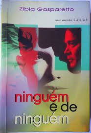 Livro Ninguém é de Ninguém Autor Gasparetto, Zíbia (2014) [usado]