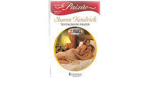 Livro Harlequin Paixão Nº 108 - Tentação do Prazer Autor Sharon Kendrick (2008) [usado]