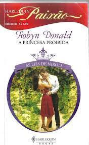 Livro Harlequin Paixão Nº 83 - a Princesa Proibida Autor Robyn Donald (2008) [usado]